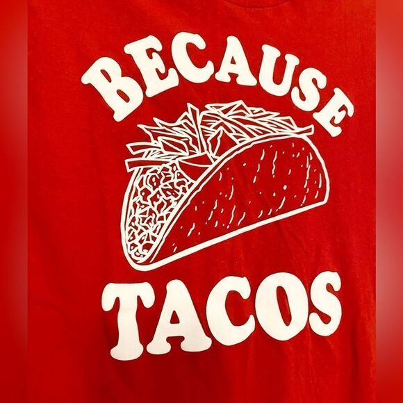 Because Tacos! Red women’s T-shirt size medium. 100% cotton - Picture 2 of 5